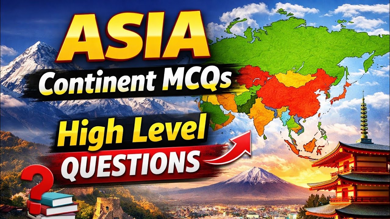 Asia Mahadip MCQ | एशिया महाद्वीप के महत्वपूर्ण प्रश्न | SSC/UPSC GK