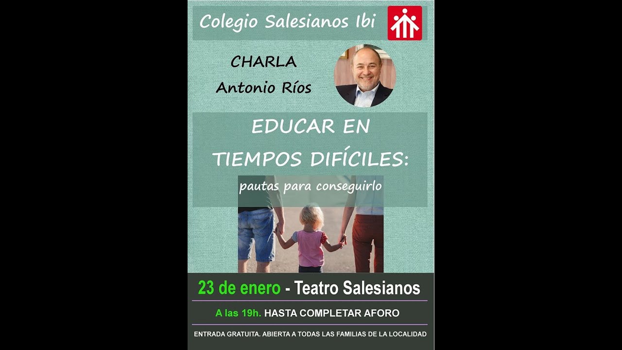 Educar en tiempos difíciles. Charla Antonio Rios. Salesianos Ibi 23/01/2020