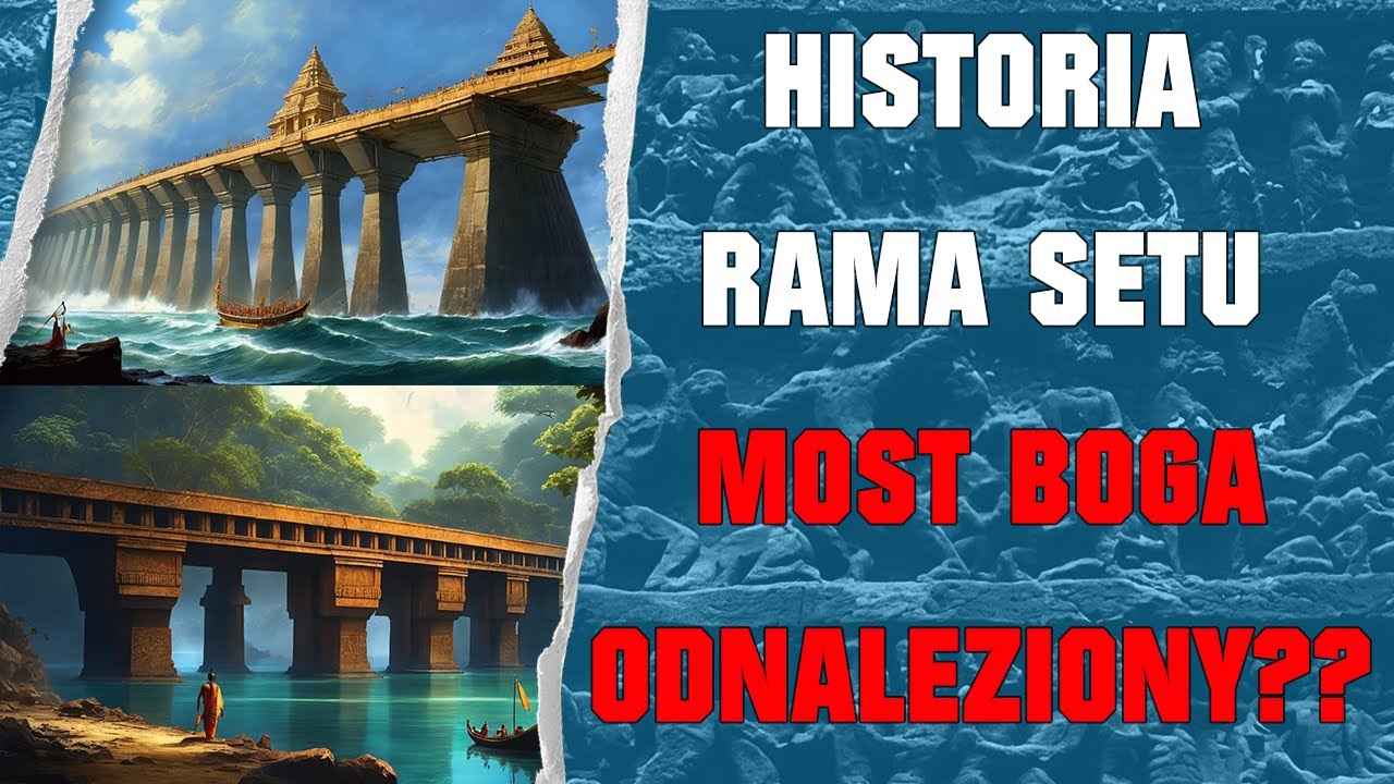 Zagadki Starożytności - Rama Setu - Starożytny 30-Km Kamienny Most Stworzony Podczas Wojny Bog&oacute;w