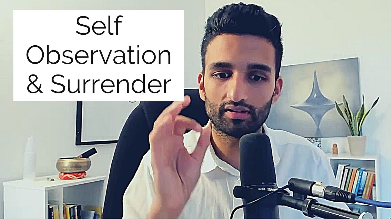 The Key to Spiritual Awakening: Self Observation & Surrender