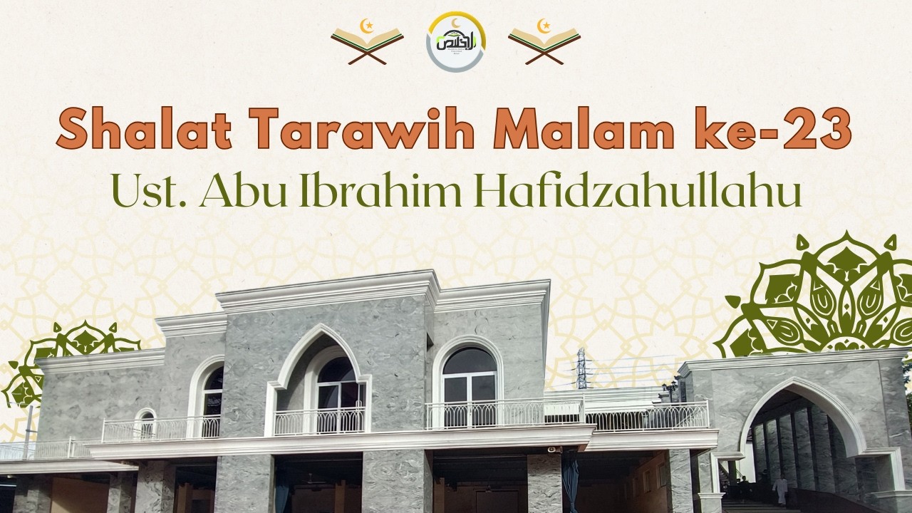 🔴 [LIVE] Shalat Isya' dan Tarawih Ramadhan #23 - Ust. Abu Ibrahim Hafidzahullohu