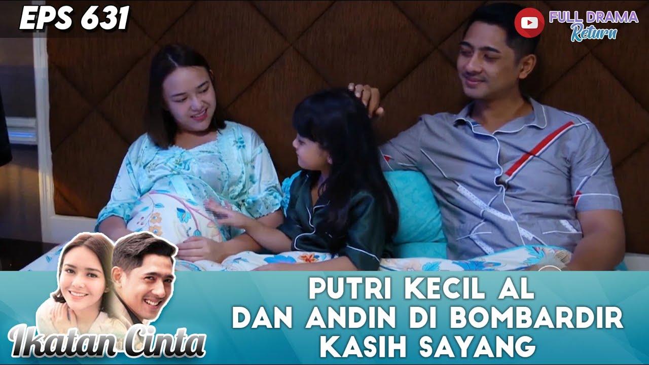 PUTRI KECILKU! AL DAN ANDIN BOMBARDIR KASIH SAYANG - IKATAN CINTA
