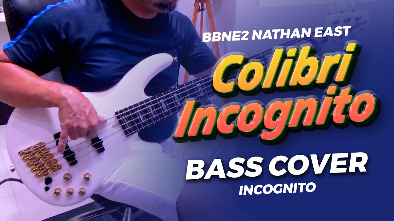 Colibri - Incognito Bass Cover - BBNE2 Nathan East Signature