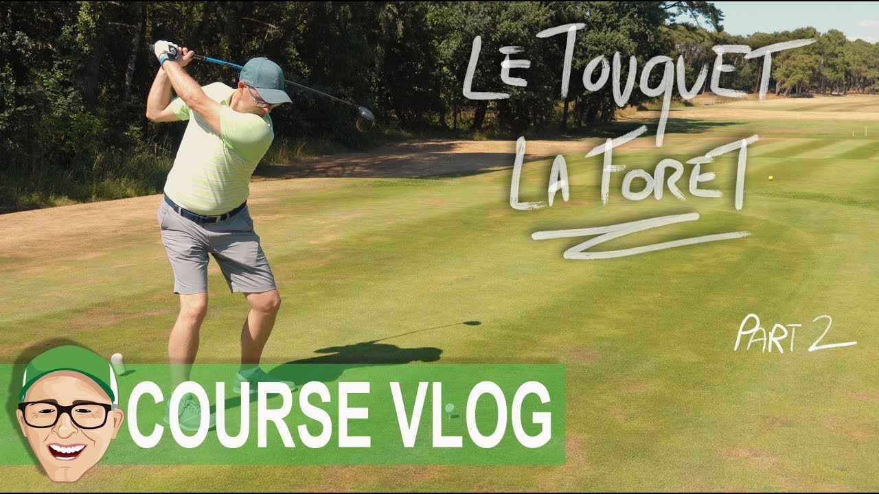LE TOUQUET GOLF LA FORET PART 2