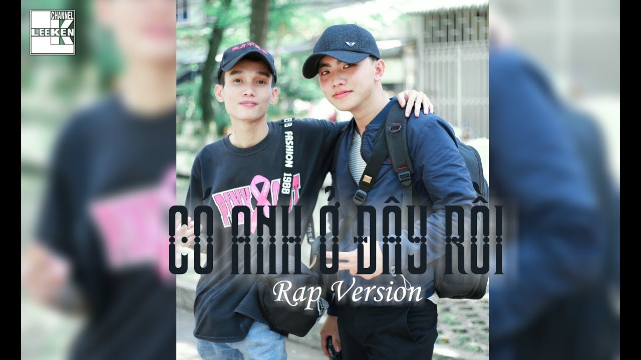 CÓ ANH Ở ĐÂY RỒI RAP VERSION | VIDEO LYRIC | LEE KEN x SYNZ K x KỲ ANH [30 Minutes]