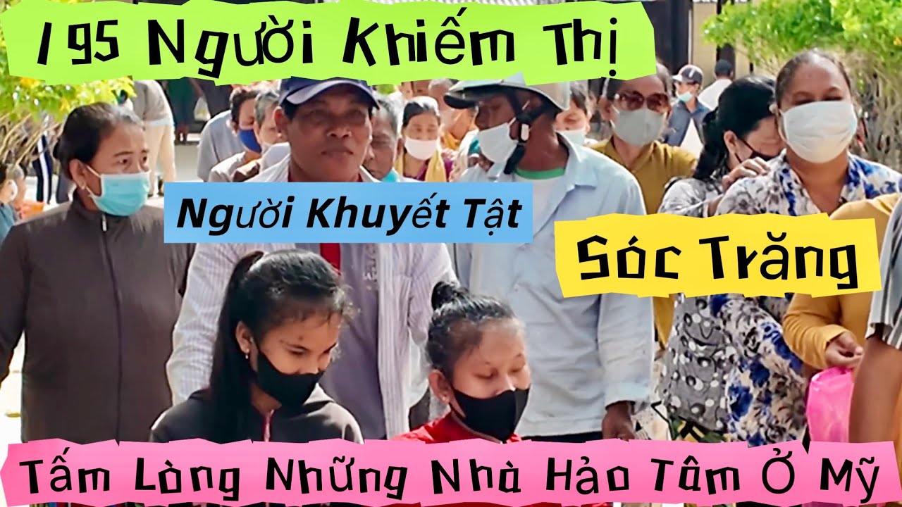 195 Người Khiếm Thị Khuyết Tật Ung Thư Sóc Trăng Nhận Tấm Lòng Nhà Hảo Tâm Từ Mỹ | Khương Nhựt Minh