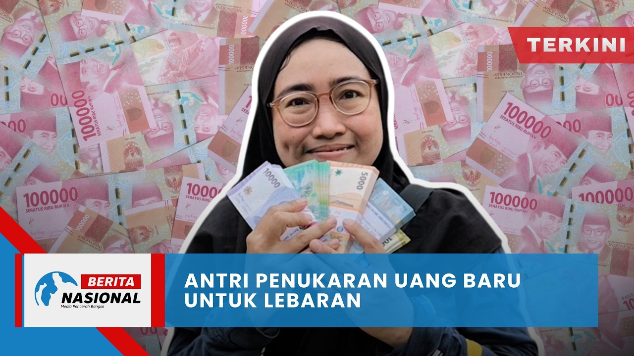Berita Nasional Terkini | Antri Penukaran Uang Baru Untuk Lebaran