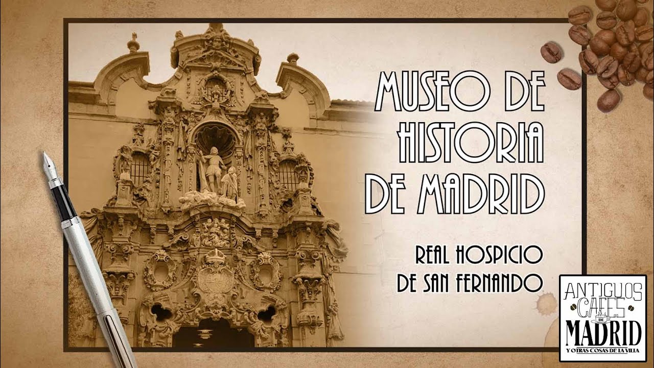 Museo de Historia de Madrid. De Hospicio a Museo | #AntiguosCafésdeMadrid