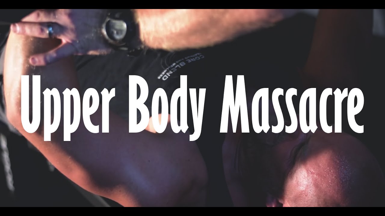 Core Blend Upper Body Massacre