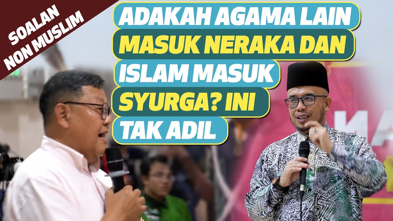 Adakah Agama Lain Masuk Neraka Dan Islam Masuk Syurga? Ini Kelihatan Tak Adil- Prof Dr MAZA