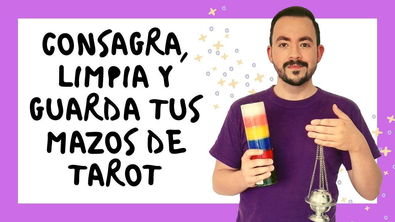 CÓMO CONSAGRAR, LIMPIAR, Y GUARDAR EL TAROT
