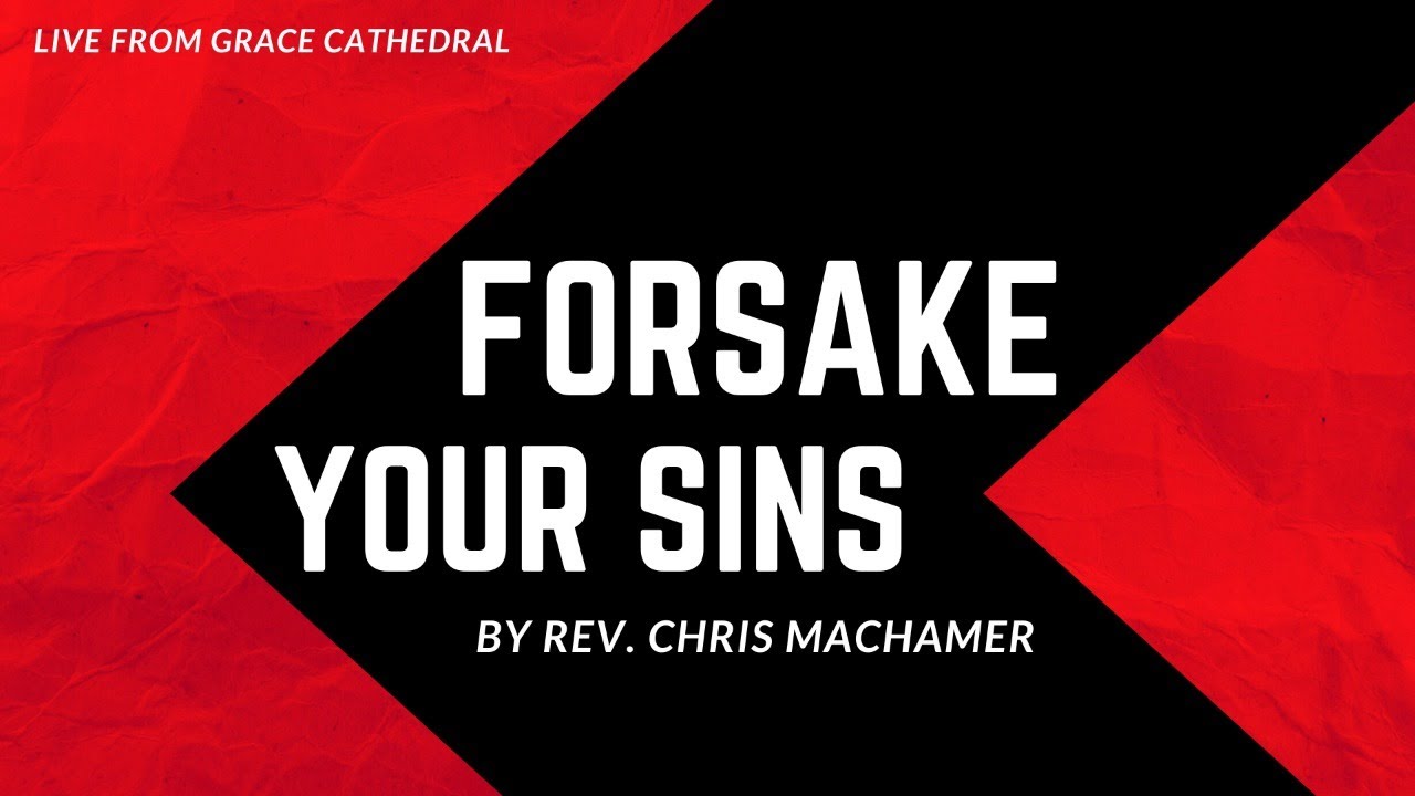 Forsake Your Sins | Live From Grace Cathedral