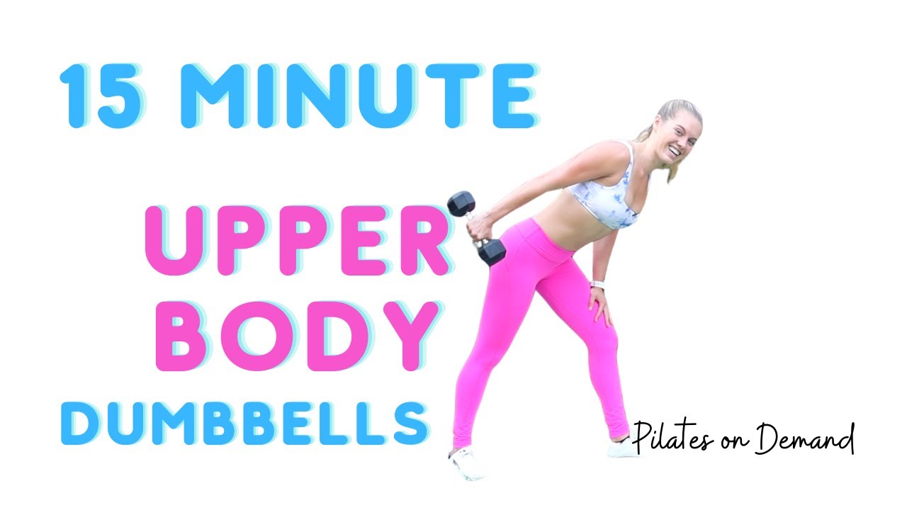 15 MIN UPPER BODY WORKOUT with Dumbbells