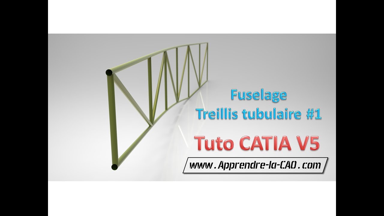 Tuto Catia V5 - Un fuselage en treillis tubulaire #1 | Tubular frame Body plane #1