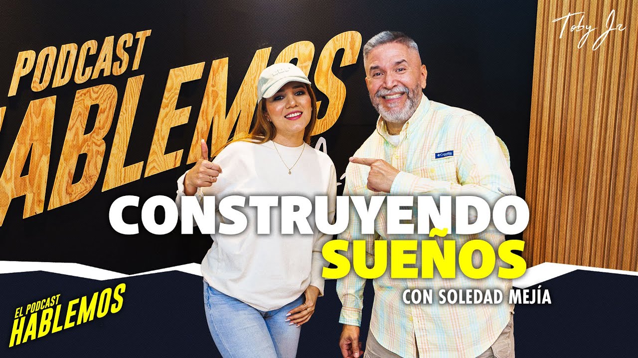 Soledad Mejía - Hablemos: El Podcast con Toby Jr.