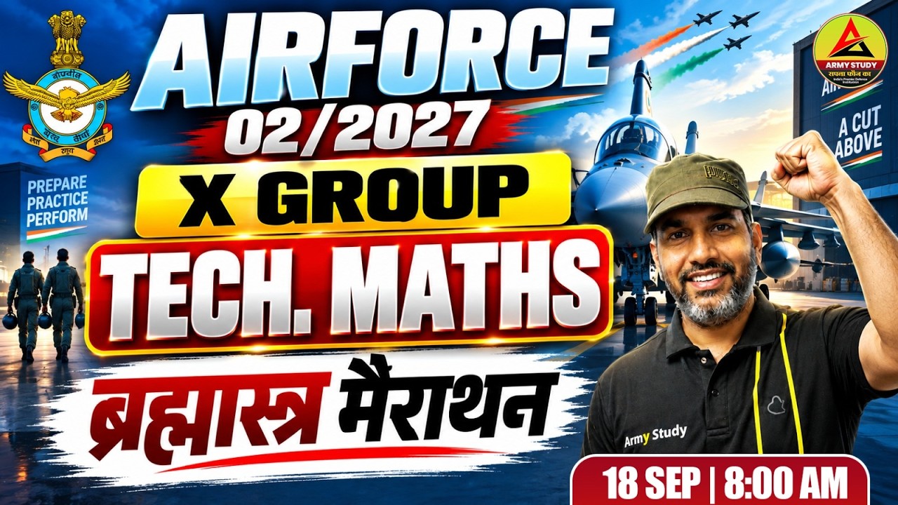 ✈️ Airforce 02/2027 Technical Maths Brahmastra Marathon 🔥 | X Group Complete Tech Maths | Final Shot