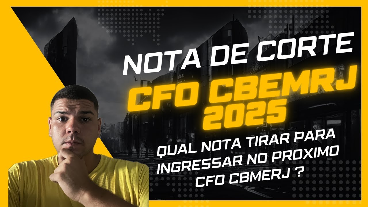 QUAL NOTA VOCÊ DEVE TIRAR PRA INGRESSAR NO CFO CBMERJ | NOTA DE CORTE CFO CBMERJ 2025