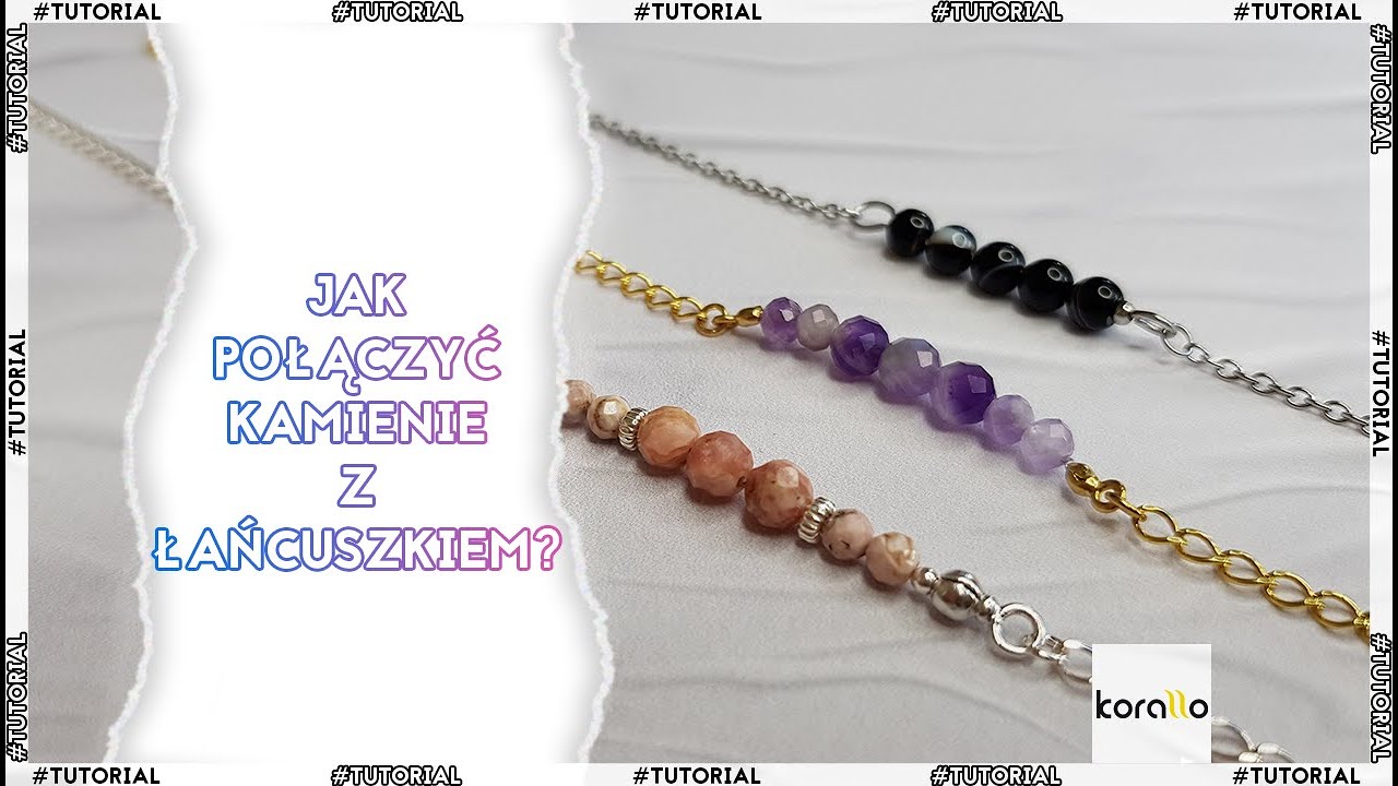Jak połączyć łańcuszek z kamieniami naturalnymi? 3 sprawdzone sposoby  - Biżuteryjne ABC #2