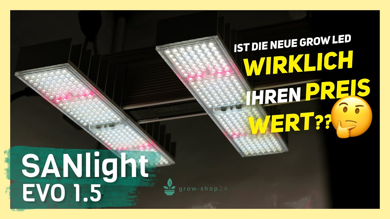 Sanlight EVO 1.5 Grow LED - zu teuer oder den Preis wert?