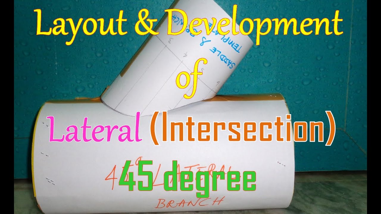 Layout and Development of Lateral (Intersection) 45 Degree