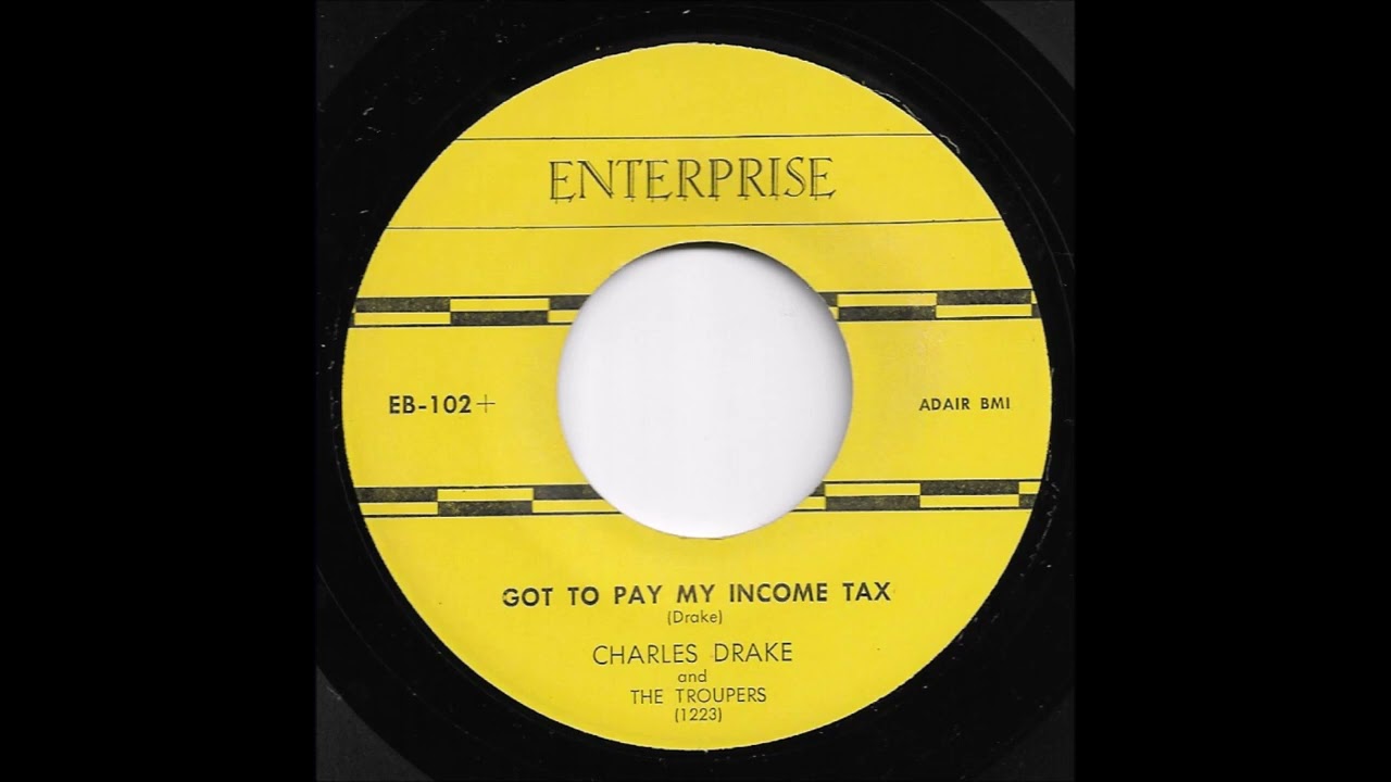 Charles Drake & The Troupers - Got To Pay My Income Tax