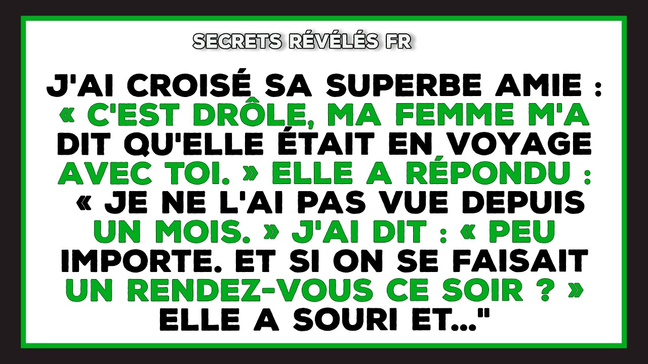 Je Croise Son Amie Par Hasard;Elle M’ouvre Les Yeux Sur Mon Mariage, Puis Une Question Change Ma Vie