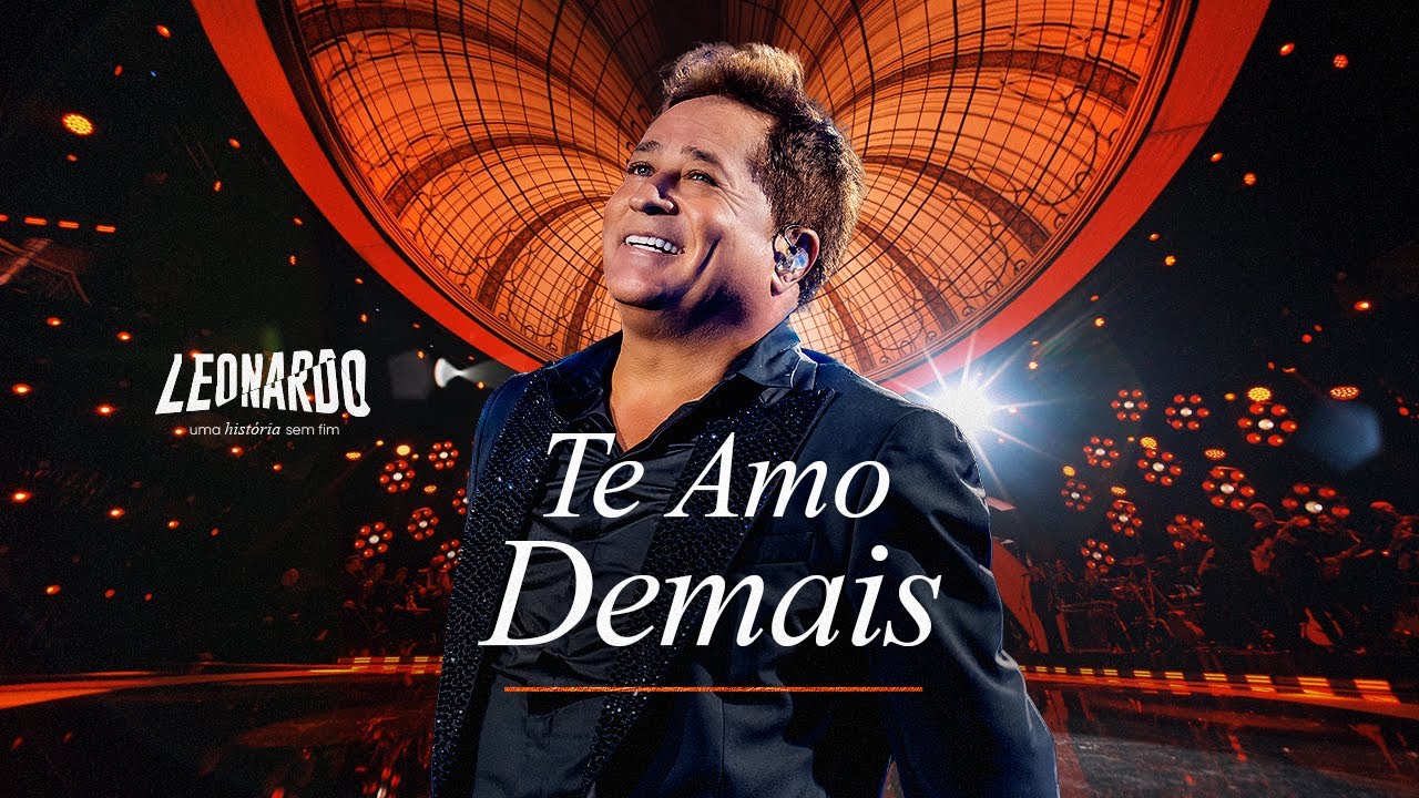 Leonardo - Te Amo Demais | DVD Uma História Sem Fim
