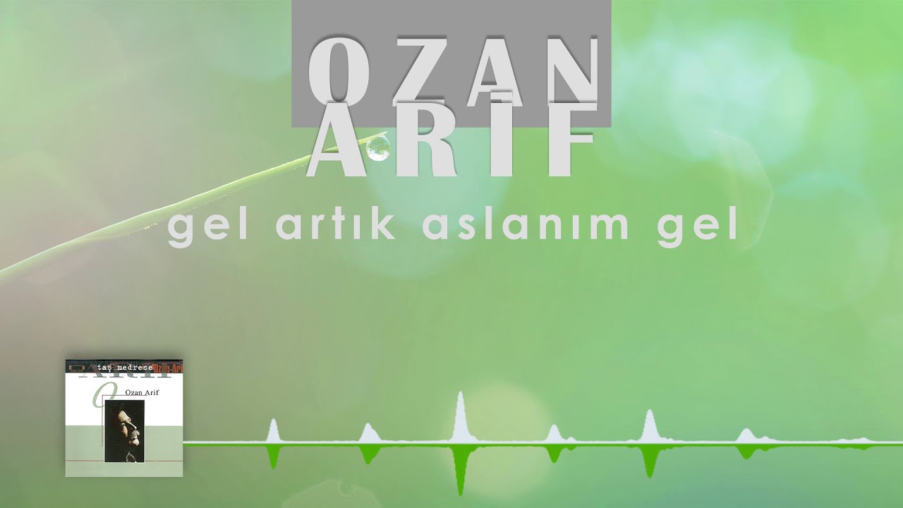 Ozan Arif - Gel Artık Aslanım Gel