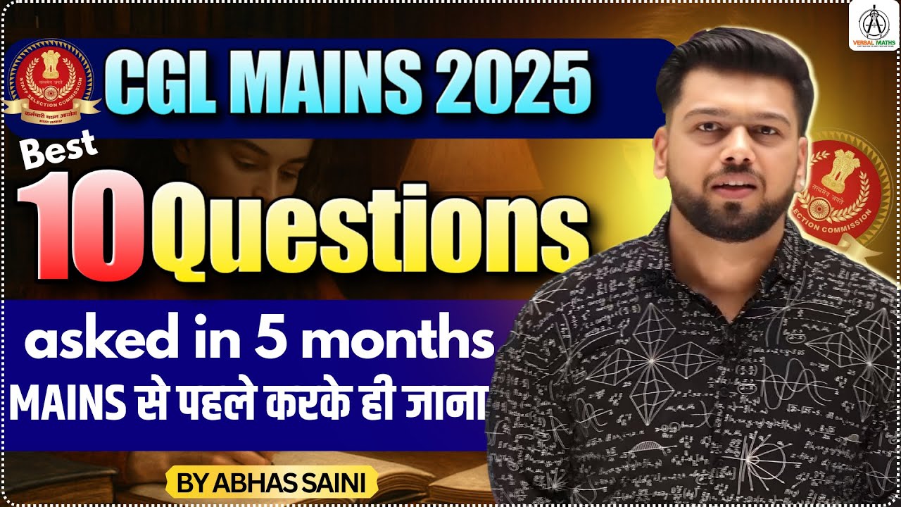 SSC CGL Mains 2025 | Last 5 Months Most Important 10 Questions | Latest Asked Questions |Abhas Saini