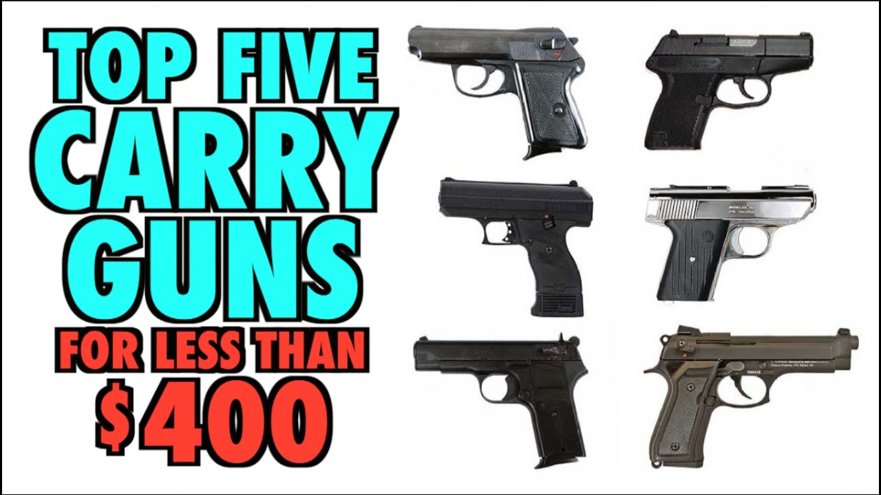 Top 5 Carry Guns Under $400