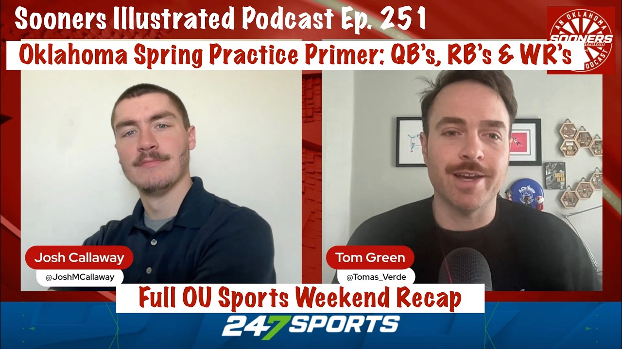 Oklahoma Spring Practice Primer: QB's, RB's & WR's + Full OU sports weekend recap | SIP Ep. 251