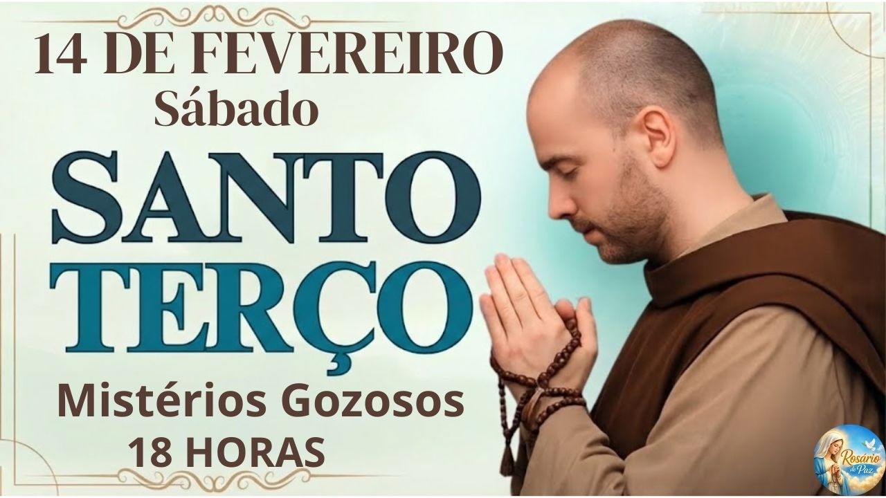 SANTO TERÇO DE HOJE | Sábado, [2/14/2026] –  Mistérios Gozosos | 18 HORAS