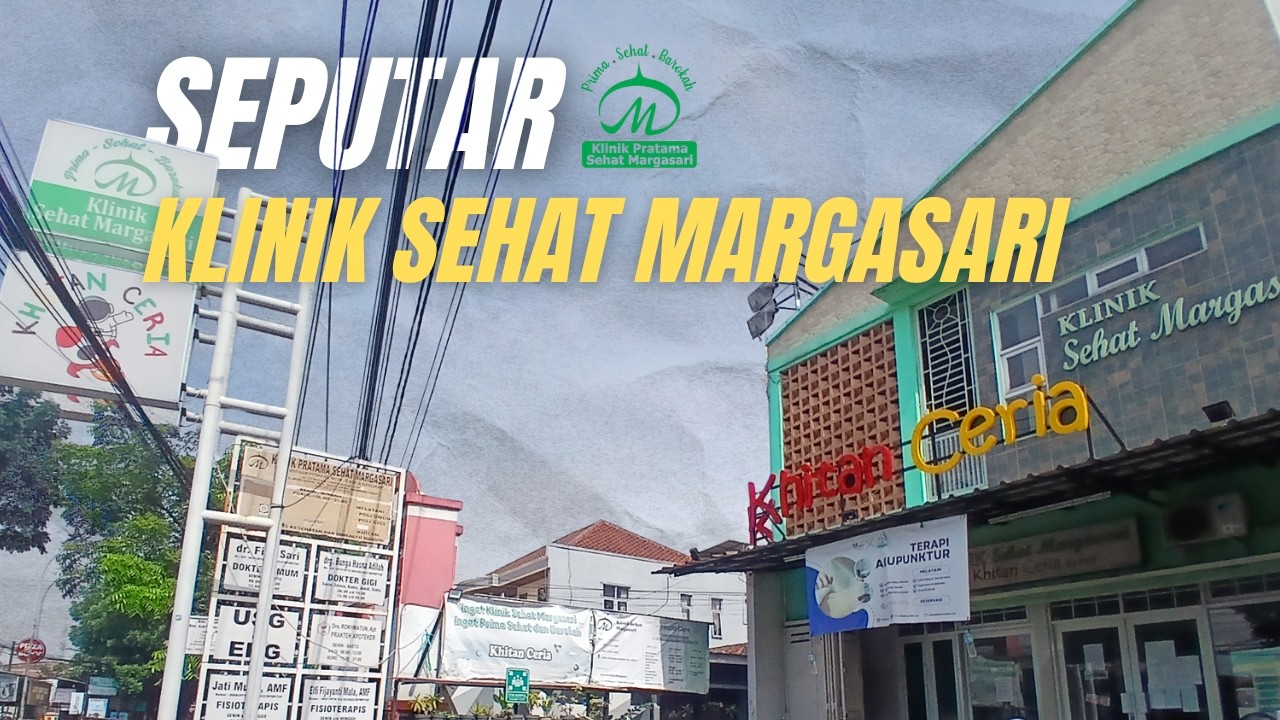 SEPUTAR KLINIK SEHAT MARGASARI
