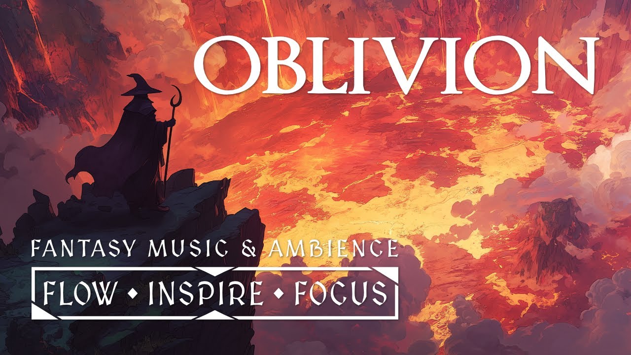 Oblivion | Volcanic Fantasy Ambience & Music