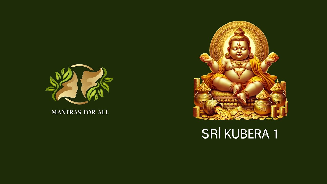 Mantras For All - SRİ KUBERA MANTRA 1 (108)