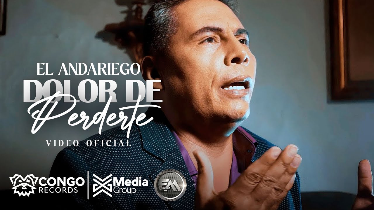 Dolor de Perderte - El Andariego  (Video Oficial)