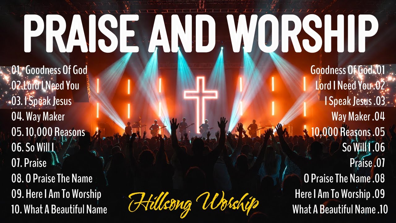 Hillsong Worship Best Praise Songs Collection 2026 : Goodness of God, Lord I Need You, ....