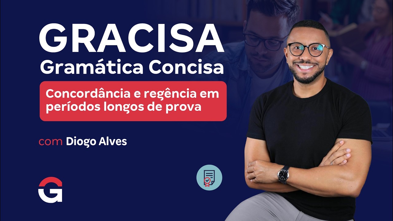 Gramática Concisa | Concordância e regência em períodos longos de prova