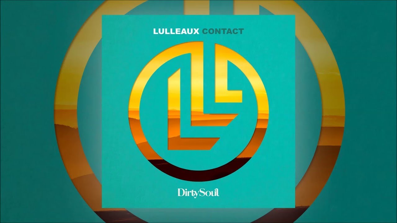 Lulleaux - Contact [Dirty Soul Music]