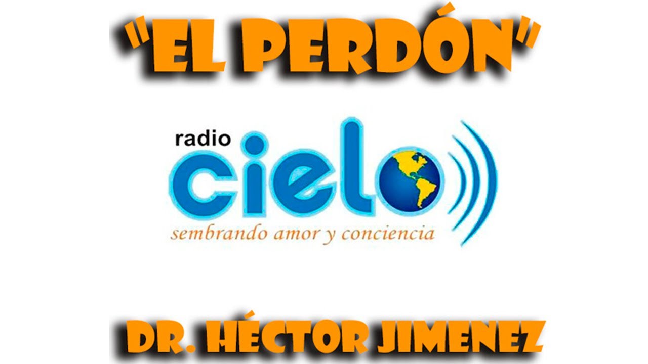 EL PERDÓN / audio para mejorar como persona / RADIO CIELO