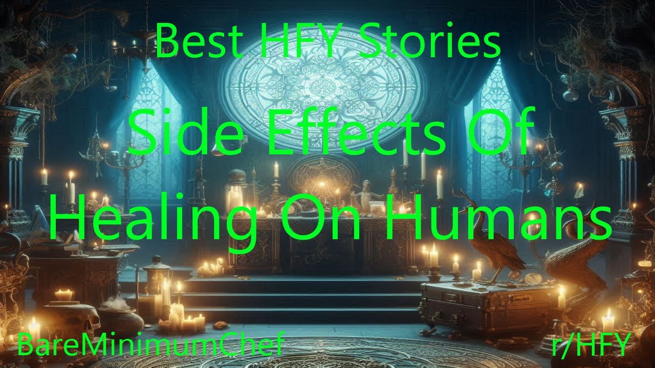 Best HFY Stories: Side Effects Of Healing On Humans