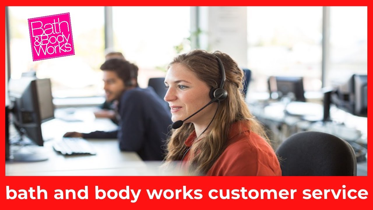 How to Contact Bath & Body Works Customer Service &ndash; Phone & Online Help Guide