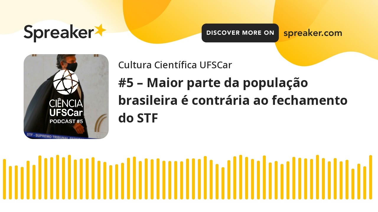 #5 – Maior parte da população brasileira é contrária ao fechamento do STF