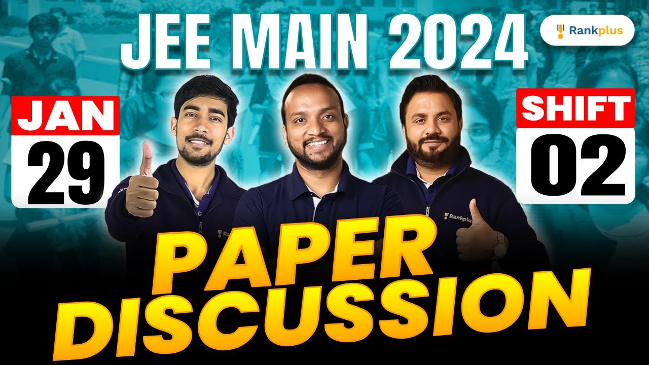 JEE Main 2024| 29th Jan Shift 2 Paper Discussion | Rankplus | #rankplus #iitjee2024