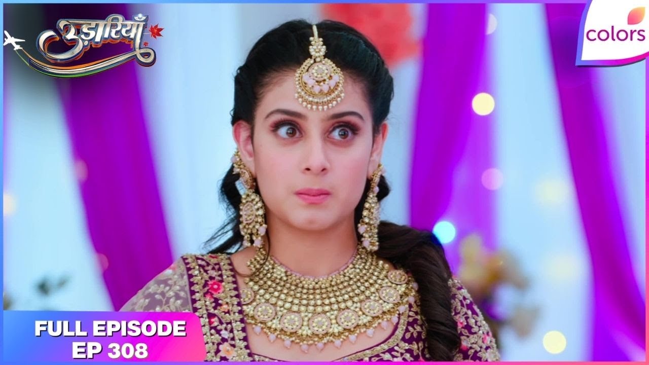 Udaariyaan | Full Episode Ep. 308 | Simran marries Buzo | Colors TV