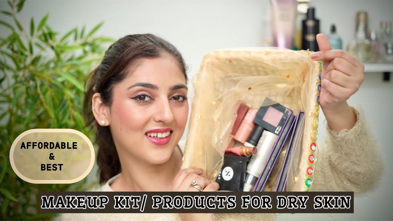 Dry Skin Makeup kit/ Products ( very affordable & best with tutorial )