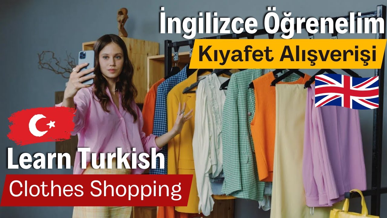 Clothes Shopping in Turkish & English | İngilizce ve Türkçe Giyim Alışverişi Cümleleri