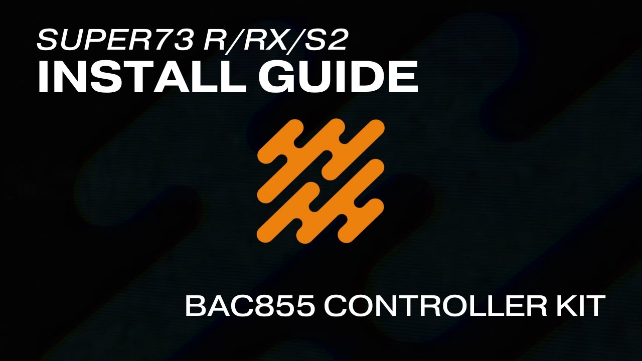 BAC855 Install Guide - Super73 R/RX/S2