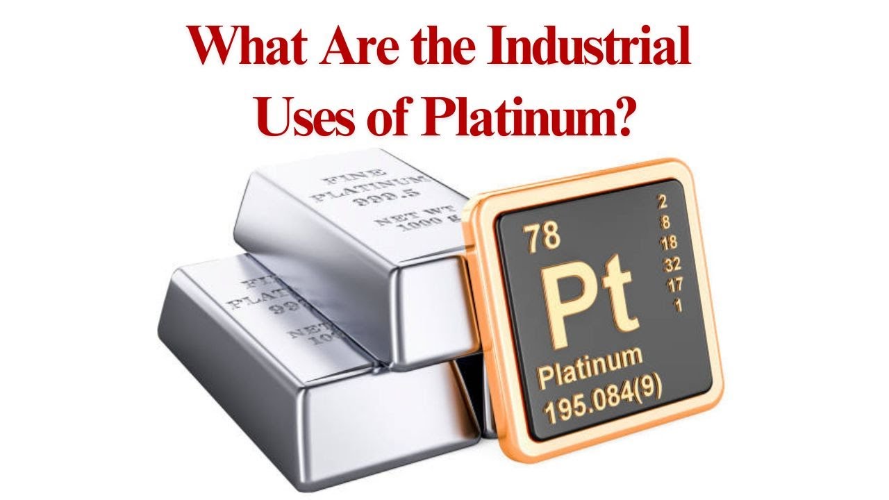 What Are the Industrial Uses of Platinum?