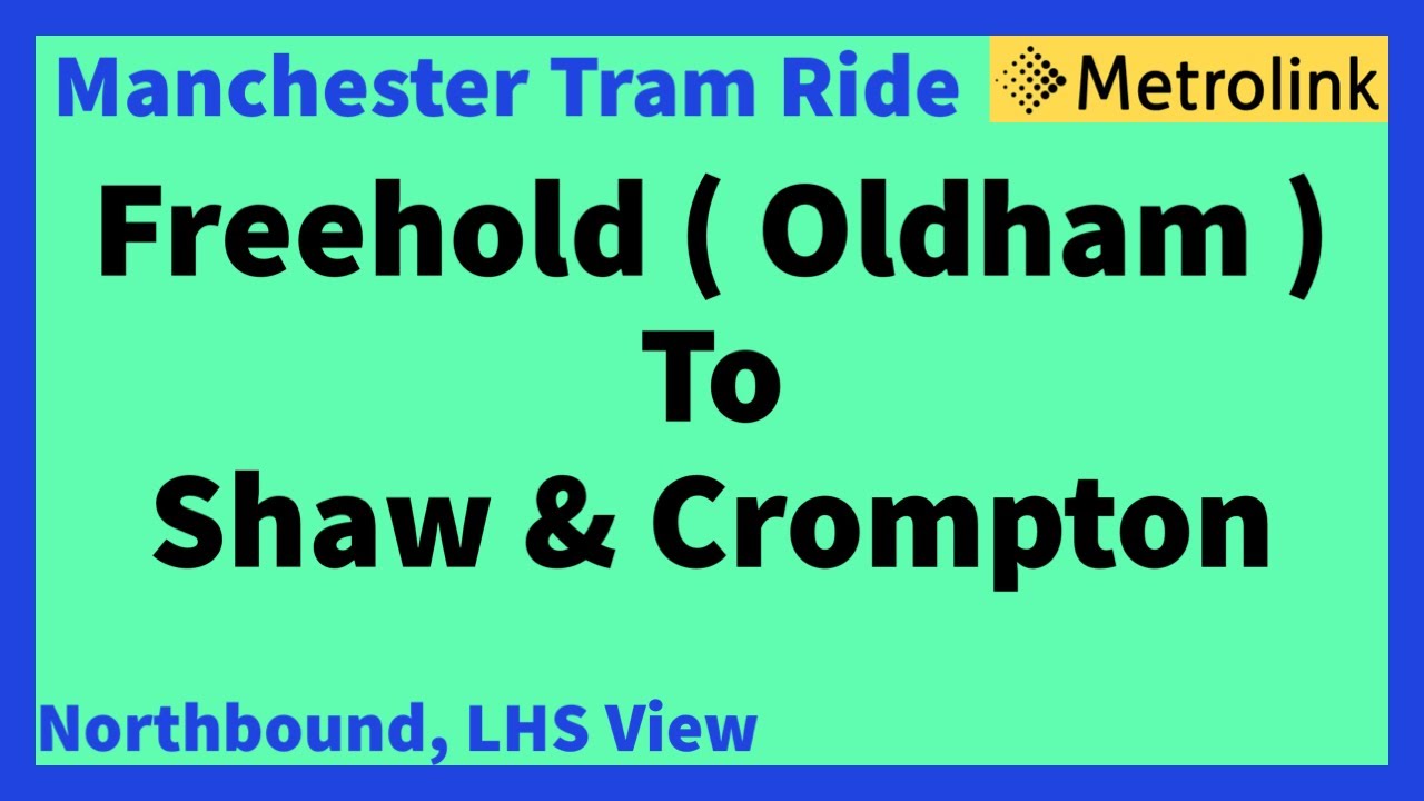 Manchester Metrolink Tram Ride - Freehold ( Oldham ) To Shaw & Crompton ( Northbound ) LHS view